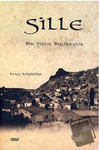 Sille - Barış Sarıköse - Çizgi Kitabevi Yayınları - Fiyatı - Yorumları