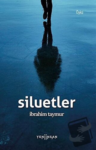 Siluetler - İbrahim Taymur - Yeni İnsan Yayınevi - Fiyatı - Yorumları 