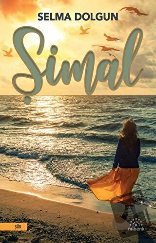 Şimal - Selma Dolgun - Mihenk Kitap - Fiyatı - Yorumları - Satın Al