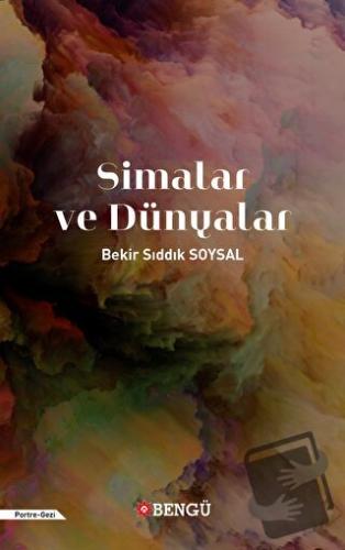 Simalar ve Dünyalar - Bekir Sıddık Soysal - Bengü Yayınları - Fiyatı -