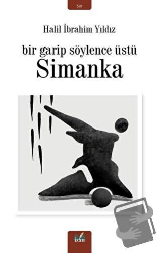 Simanka - Bir Garip Söylence Üstü - Halil İbrahim Yıldız - İzan Yayınc