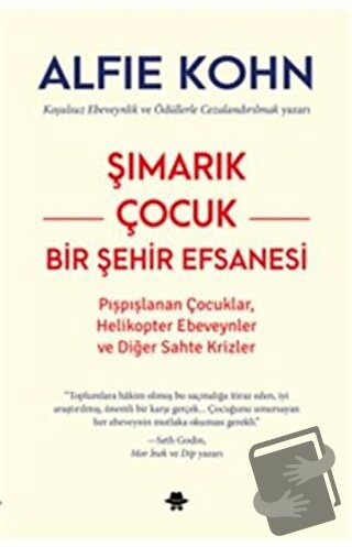 Şımarık Çocuk - Bir Şehir Efsanesi - Alfie Kohn - Görünmez Adam Yayınc