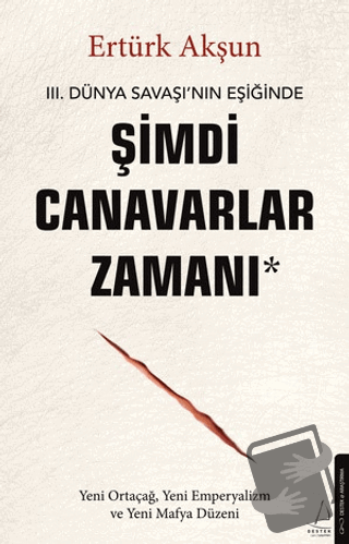 Şimdi Canavarlar Zamanı - Ertürk Akşun - Destek Yayınları - Fiyatı - Y