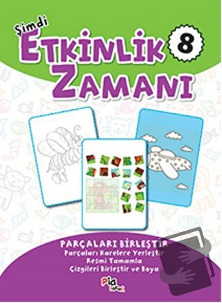 Şimdi Etkinlik Zamanı 8 : Parçaları Birleştir - Kolektif - Pia Çocuk Y