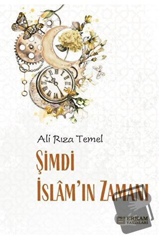 Şimdi İslam’ın Zamanı - Ali Rıza Temel - Erkam Yayınları - Fiyatı - Yo