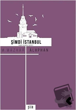 Şimdi İstanbul - M. Mazhar Alphan - Klaros Yayınları - Fiyatı - Yoruml