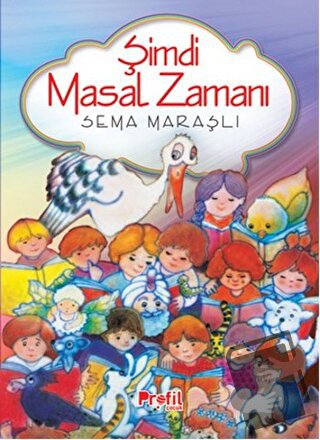 Şimdi Masal Zamanı - Sema Maraşlı - Profil Çocuk - Fiyatı - Yorumları 