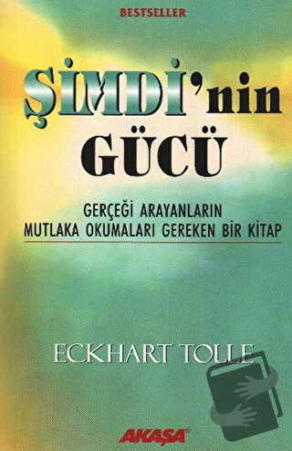 Şimdi’nin Gücü - Eckhart Tolle - Akaşa Yayınları - Fiyatı - Yorumları 