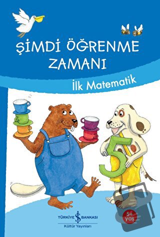 Şimdi Öğrenme Zamanı - İlk Matematik - Ulrike Holzwarth - Raether - İş