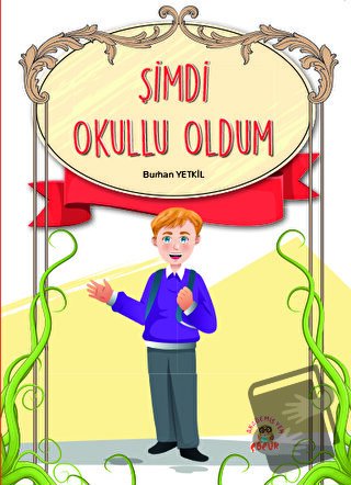 Şimdi Okullu Oldum - Burhan Yetkil - Akademisyen Kitabevi - Fiyatı - Y