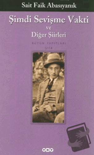 Şimdi Sevişme Vakti ve Diğer Şiirleri - Sait Faik Abasıyanık - Yapı Kr