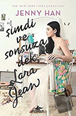 Şimdi ve Sonsuza Dek, Lara Jean (Ciltli) - Jenny Han - Pegasus Yayınla