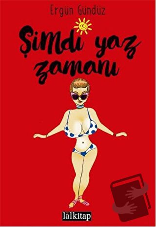 Şimdi Yaz Zamanı - Ergün Gündüz - Lal Kitap - Fiyatı - Yorumları - Sat