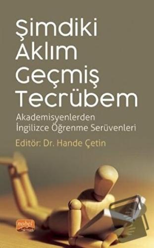 Şimdiki Aklım Geçmiş Tecrübem - Abdulvahit Çakır - Nobel Bilimsel Eser