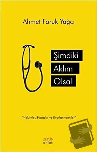 Şimdiki Aklım Olsa - Ahmet Faruk Yağcı - Zeplin Kitap - Fiyatı - Yorum