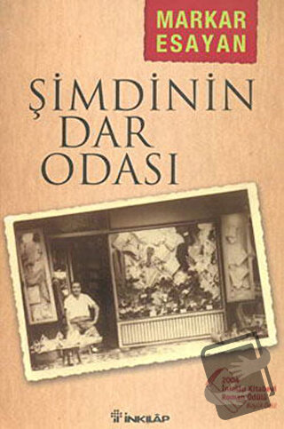 Şimdinin Dar Odası - Markar Esayan - İnkılap Kitabevi - Fiyatı - Yorum