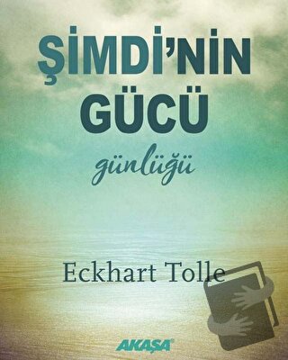 Şimdi'nin Gücü Günlüğü - Eckhart Tolle - Akaşa Yayınları - Fiyatı - Yo