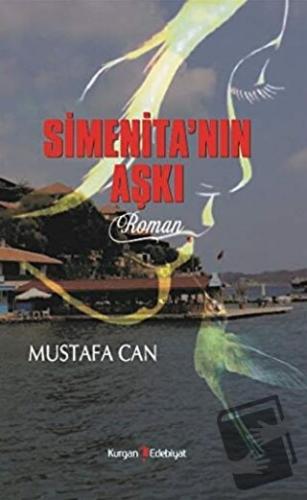 Simenita'nın Aşkı - Mustafa Can - Kurgan Edebiyat - Fiyatı - Yorumları