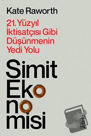 Simit Ekonomisi - Kate Raworth - Tellekt - Fiyatı - Yorumları - Satın 