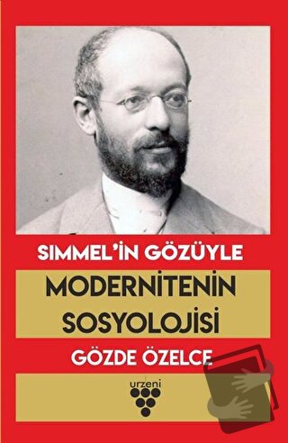 Simmel’in Gözüyle Modernitenin Sosyolojisi - Gözde Özelce - Urzeni Yay