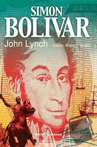 Simon Bolivar - John Lynch - İş Bankası Kültür Yayınları - Fiyatı - Yo