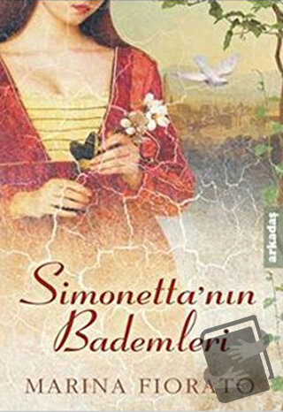 Simonetta’nın Bademleri - Marina Fiorato - Arkadaş Yayınları - Fiyatı 