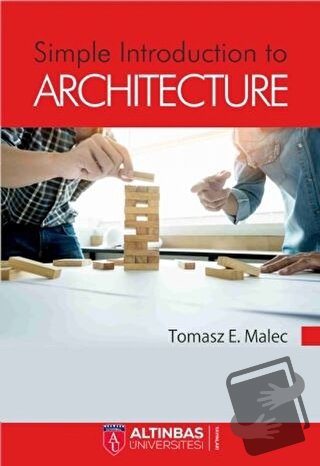 Simple Introduction to Architecture - Tomasz E. Malec - Altınbaş Ünive