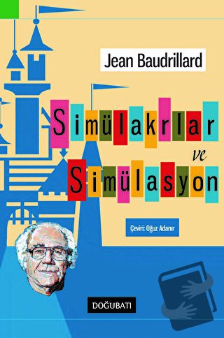 Simülakrlar ve Simülasyon - Jean Baudrillard - Doğu Batı Yayınları - F