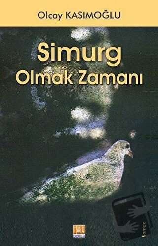 Simurg Olmak Zamanı - Olcay Kasımoğlu - Tunç Yayıncılık - Fiyatı - Yor