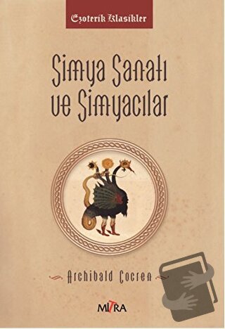 Simya Sanatı ve Simyacılar - Archibald Cockren - Mitra Yayınları - Fiy