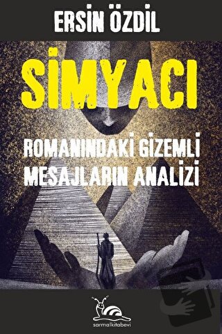 Simyacı Romanındaki Gizemli Mesajların Analizi - Ersin Özdil - Sarmal 