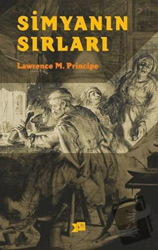 Simyanın Sırları - L. E. Principe - Altıkırkbeş Yayınları - Fiyatı - Y