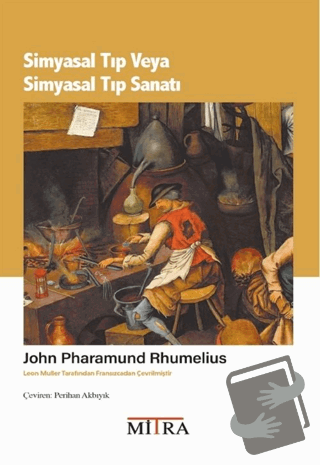 Simyasal Tıp veya Simyasal Tıp Sanatı - John Pharamund Rhumelius - Mit