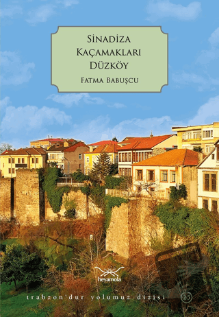 Sinadiza Kaçamakları Düzköy - Fatma Babuşcu - Heyamola Yayınları - Fiy