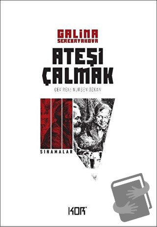 Sınamalar - Ateşi Çalmak 3 - Galina Serebryakova - Kor Kitap - Fiyatı 