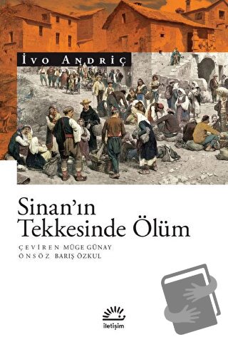 Sinan’ın Tekkesinde Ölüm - İvo Andriç - İletişim Yayınevi - Fiyatı - Y