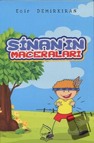 Sinan'ın Maceraları - Ecir Demirkıran - Sebe Yayınları - Fiyatı - Yoru