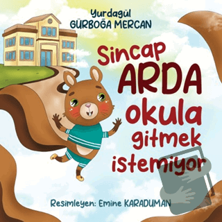 Sincap Arda Okula Gitmek İstemiyor - Yurdagül Gürboğa Mercan - Siyah B