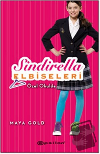 Sindirella Elbiseleri - Özel Okulda (Ciltli) - Maya Gold - Epsilon Yay