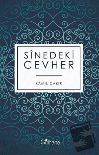 Sinedeki Cevher - Kamil Çakır - Gülhane Yayınları - Fiyatı - Yorumları