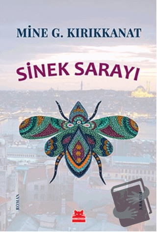 Sinek Sarayı - Mine G. Kırıkkanat - Kırmızı Kedi Yayınevi - Fiyatı - Y