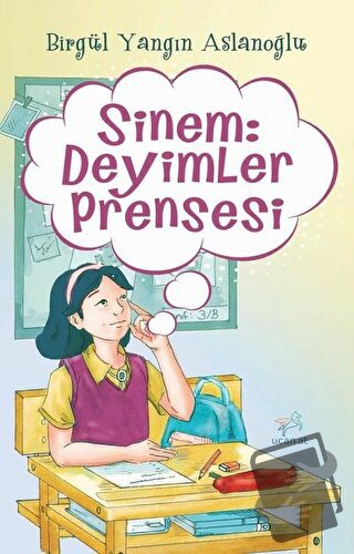 Sinem: Deyimler Prensesi - Birgül Yangın Aslanoğlu - Uçan At Yayınları