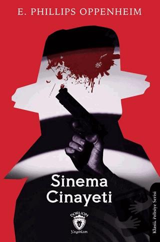 Sinema Cinayeti - E. Phillips Oppenheim - Dorlion Yayınları - Fiyatı -