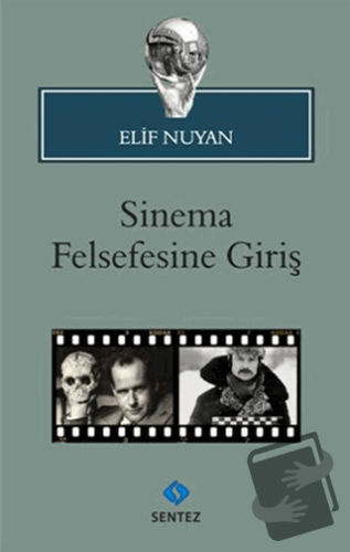 Sinema Felsefesine Giriş - Elif Nuyan - Sentez Yayınları - Fiyatı - Yo