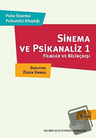 Sinema ve Psikanaliz - Kolektif - İstanbul Bilgi Üniversitesi Yayınlar