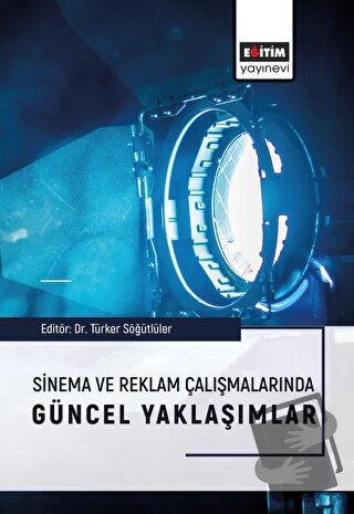 Sinema ve Reklam Çalışmalarında Güncel Yaklaşımlar - Alper Erçetingöz 