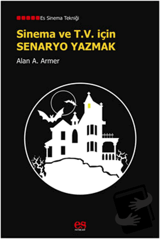 Sinema ve T.V. İçin Senaryo Yazmak - Alan A. Armer - Es Yayınları - Fi