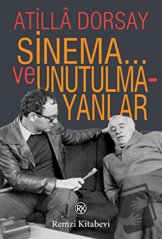 Sinema... ve Unutulmayanlar - Atilla Dorsay - Remzi Kitabevi - Fiyatı 