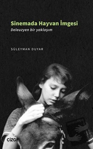 Sinemada Hayvan İmgesi - Süleyman Duyar - Çizgi Kitabevi Yayınları - F