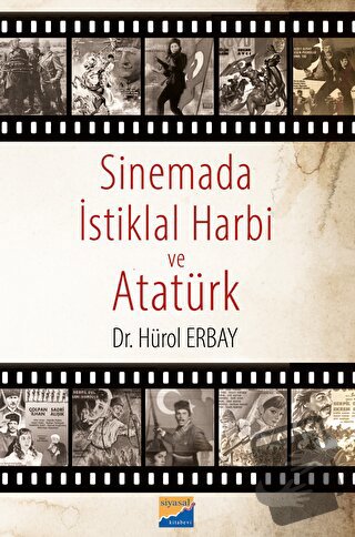 Sinemada İstiklal Harbi ve Atatürk - Hürol Erbay - Siyasal Kitabevi - 